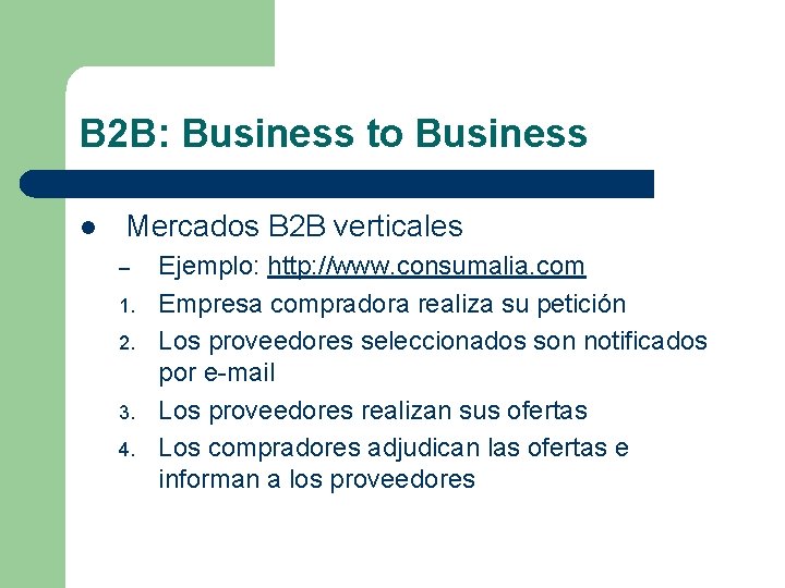 B 2 B: Business to Business l Mercados B 2 B verticales – 1.