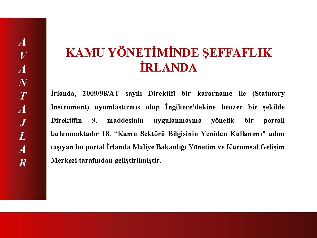 A V A N T A J L A R KAMU YÖNETİMİNDE ŞEFFAFLIK İRLANDA