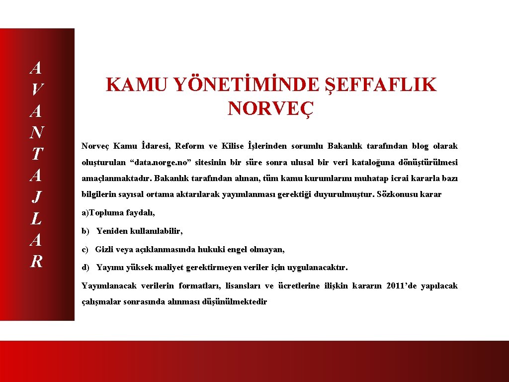 A V A N T A J L A R KAMU YÖNETİMİNDE ŞEFFAFLIK NORVEÇ