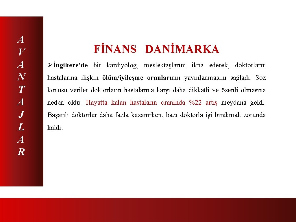 A V A N T A J L A R FİNANS DANİMARKA Øİngiltere’de bir