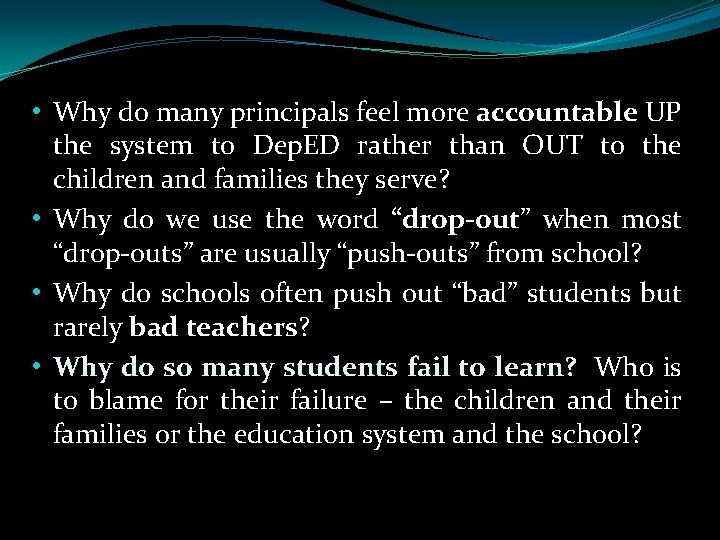 • Why do many principals feel more accountable UP the system to Dep. • Why do many principals feel more accountable UP the system to Dep.