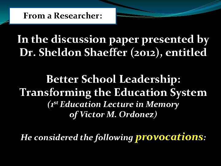 From a Researcher: In the discussion paper presented by Dr. Sheldon Shaeffer (2012), entitled From a Researcher: In the discussion paper presented by Dr. Sheldon Shaeffer (2012), entitled