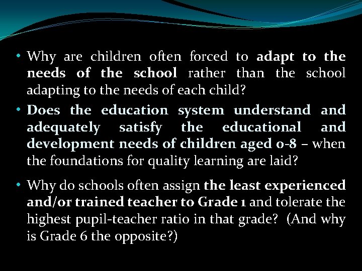 • Why are children often forced to adapt to the needs of the • Why are children often forced to adapt to the needs of the