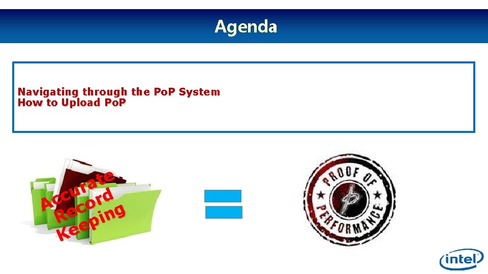 Agenda Navigating through the Po. P System How to Upload Po. P e t