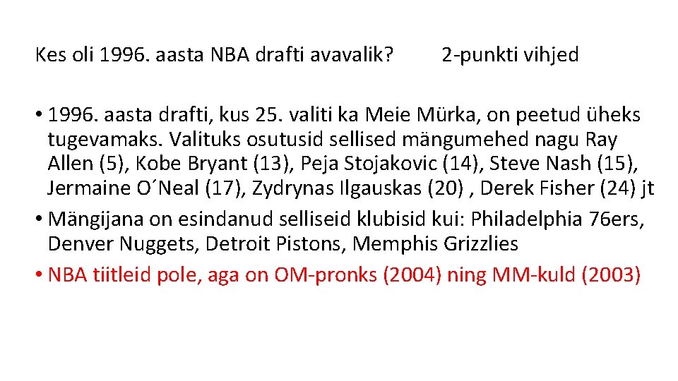 Kes oli 1996. aasta NBA drafti avavalik? 2 -punkti vihjed • 1996. aasta drafti,