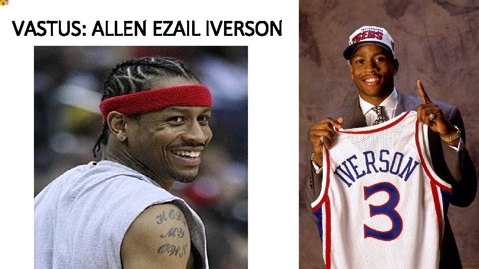 VASTUS: ALLEN EZAIL IVERSON 