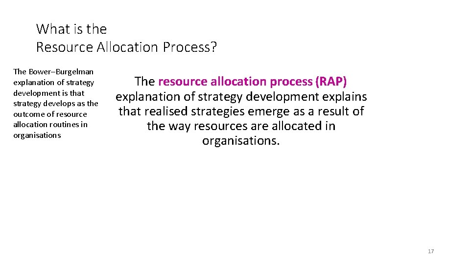 What is the Resource Allocation Process? The Bower–Burgelman explanation of strategy development is that