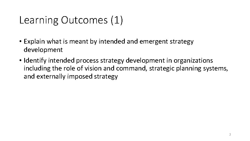 Learning Outcomes (1) • Explain what is meant by intended and emergent strategy development