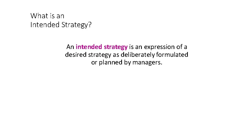 What is an Intended Strategy? An intended strategy is an expression of a desired