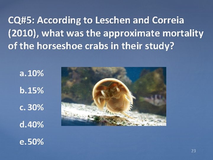 CQ#5: According to Leschen and Correia (2010), what was the approximate mortality of the