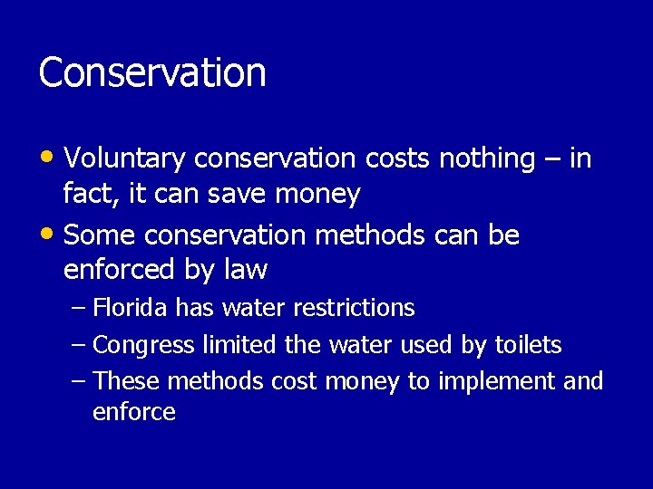 Conservation • Voluntary conservation costs nothing – in fact, it can save money •