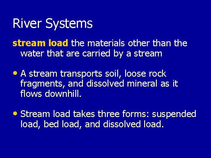 River Systems stream load the materials other than the water that are carried by