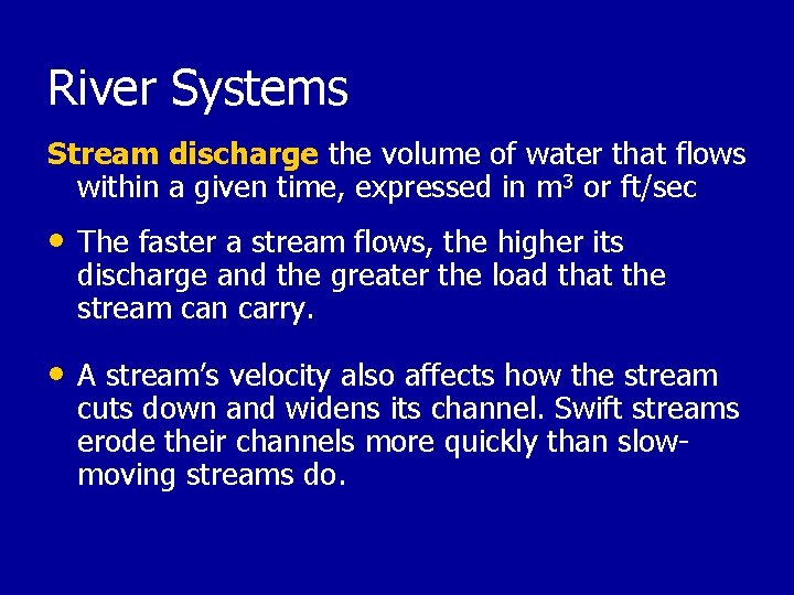 River Systems Stream discharge the volume of water that flows within a given time,