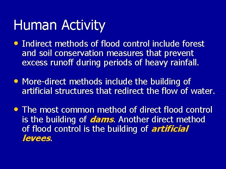 Human Activity • Indirect methods of flood control include forest and soil conservation measures