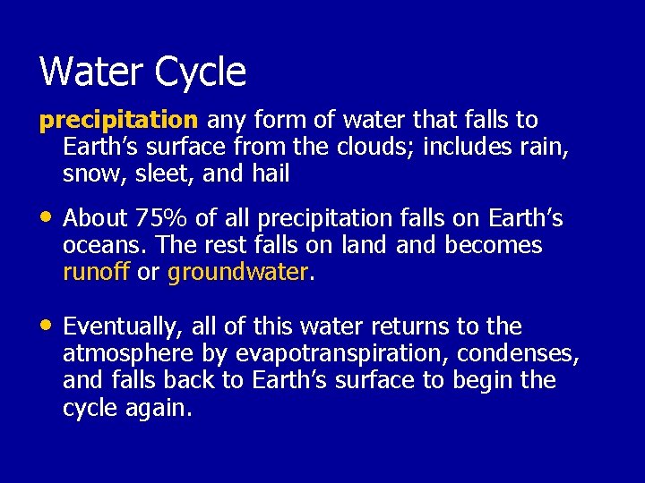 Water Cycle precipitation any form of water that falls to Earth’s surface from the