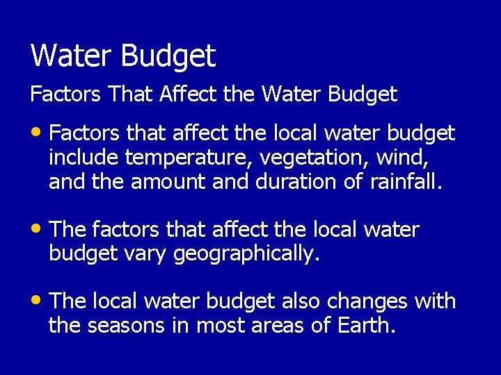 Water Budget Factors That Affect the Water Budget • Factors that affect the local