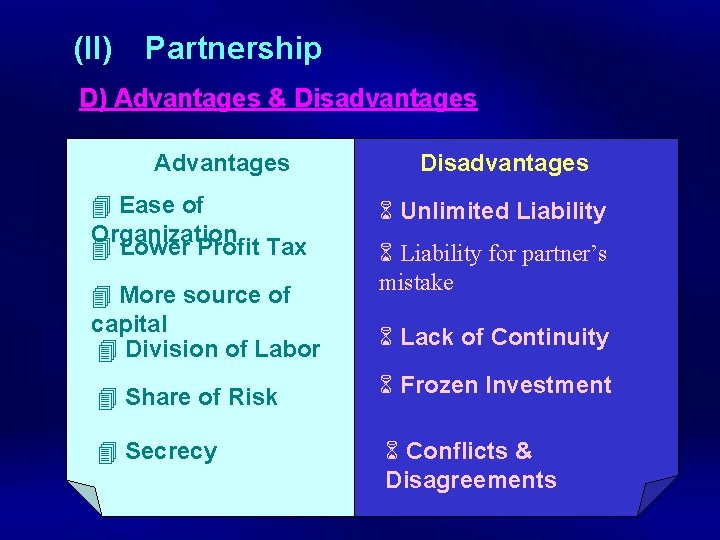 (II) Partnership D) Advantages & Disadvantages Advantages 4 Ease of Organization 4 Lower Profit