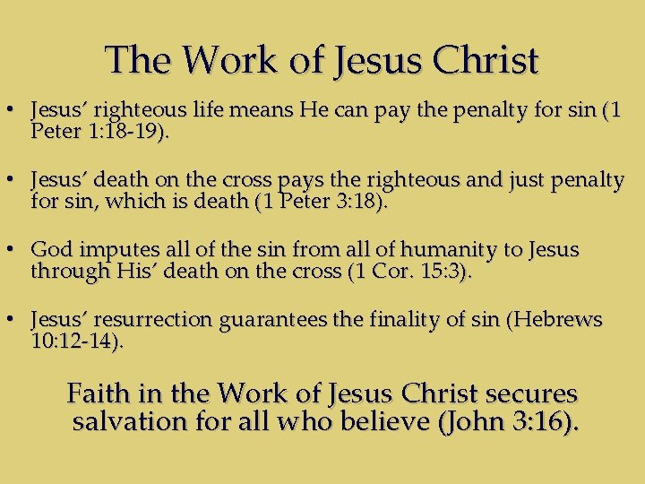 The Work of Jesus Christ • Jesus’ righteous life means He can pay the