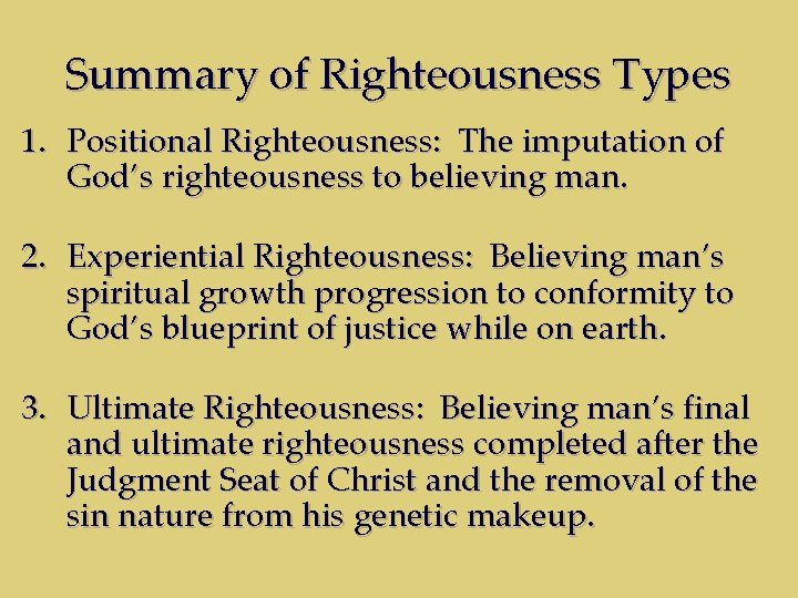 Summary of Righteousness Types 1. Positional Righteousness: The imputation of God’s righteousness to believing