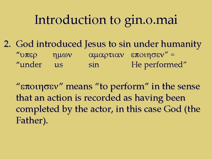 Introduction to gin. o. mai 2. God introduced Jesus to sin under humanity “uper