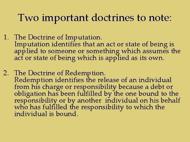 Two important doctrines to note: 1. The Doctrine of Imputation identifies that an act