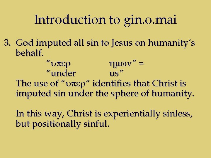 Introduction to gin. o. mai 3. God imputed all sin to Jesus on humanity’s
