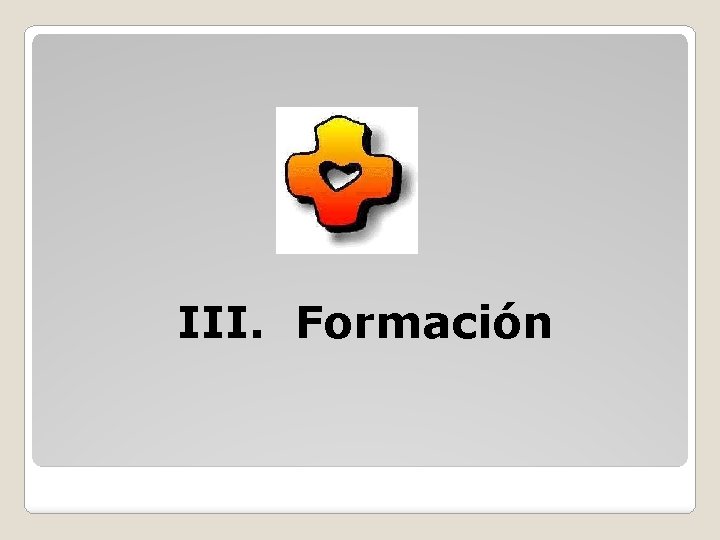 III. Formación 