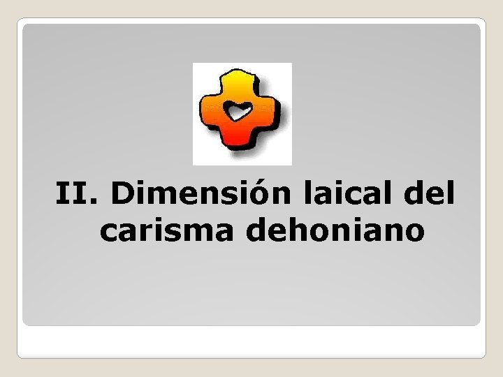 II. Dimensión laical del carisma dehoniano 