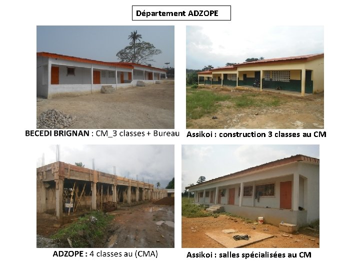Département ADZOPE Assikoi : construction 3 classes au CM Assikoi : salles spécialisées au
