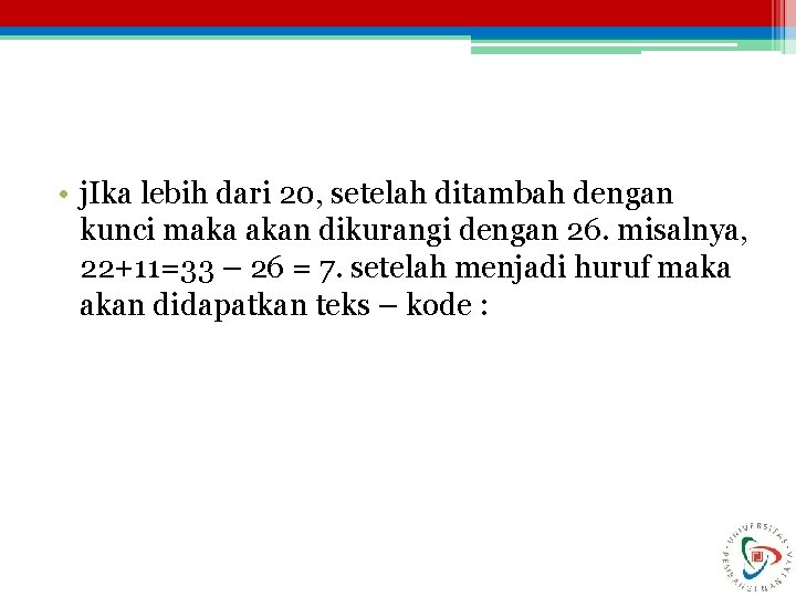  • j. Ika lebih dari 20, setelah ditambah dengan kunci maka akan dikurangi