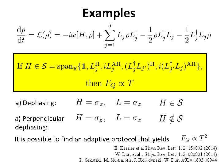 Examples a) Dephasing: a) Perpendicular dephasing: It is possible to find an adaptive protocol