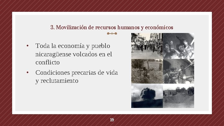 3. Movilización de recursos humanos y económicos • Toda la economía y pueblo nicaragüense