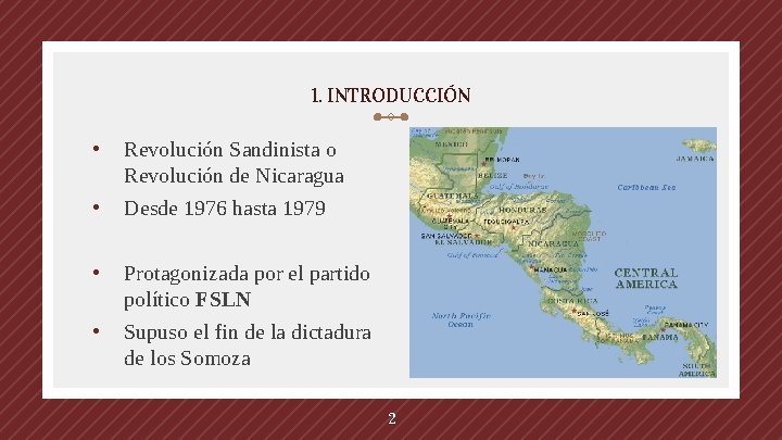 1. INTRODUCCIÓN • Revolución Sandinista o • Revolución de Nicaragua Desde 1976 hasta 1979