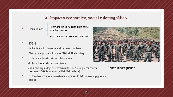 4. Impacto económico, social y demográfico. • Revolución: -Estructurar un movimiento social revolucionario -Estructurar