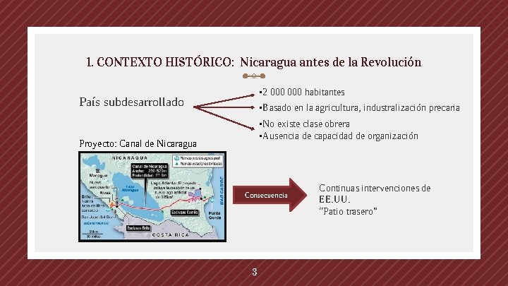 1. CONTEXTO HISTÓRICO: Nicaragua antes de la Revolución • 2 000 habitantes País subdesarrollado