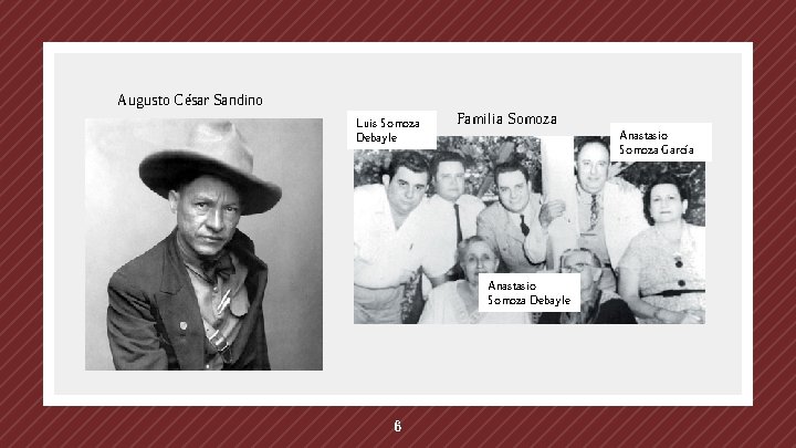 Augusto César Sandino Luis Somoza Debayle Familia Somoza Anastasio Somoza García Anastasio Somoza Debayle
