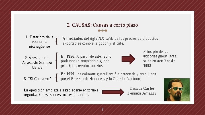 2. CAUSAS: Causas a corto plazo 1. Deterioro de la economía nicaragüense 2. Asesinato