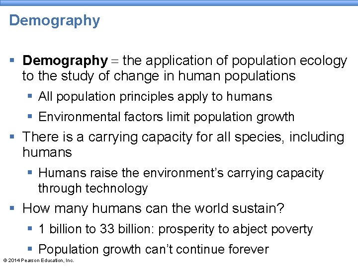 Demography § Demography = the application of population ecology to the study of change Demography § Demography = the application of population ecology to the study of change