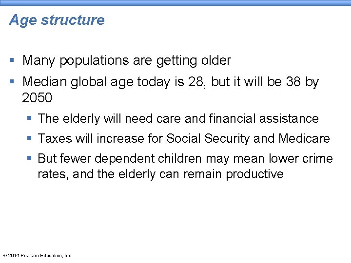 Age structure § Many populations are getting older § Median global age today is Age structure § Many populations are getting older § Median global age today is