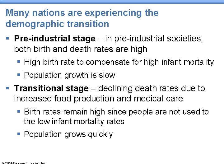 Many nations are experiencing the demographic transition § Pre-industrial stage = in pre-industrial societies, Many nations are experiencing the demographic transition § Pre-industrial stage = in pre-industrial societies,