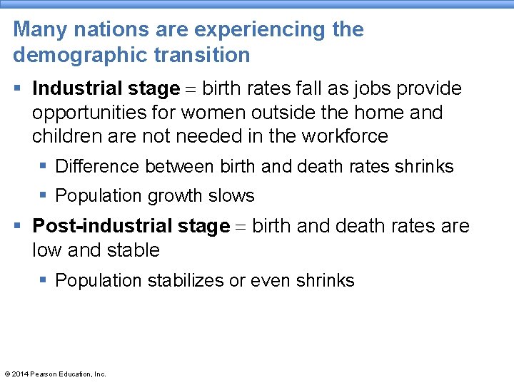 Many nations are experiencing the demographic transition § Industrial stage = birth rates fall Many nations are experiencing the demographic transition § Industrial stage = birth rates fall