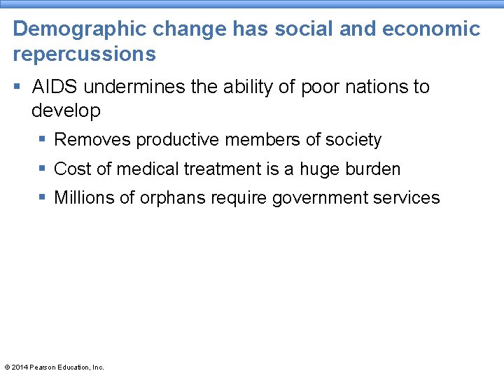 Demographic change has social and economic repercussions § AIDS undermines the ability of poor Demographic change has social and economic repercussions § AIDS undermines the ability of poor