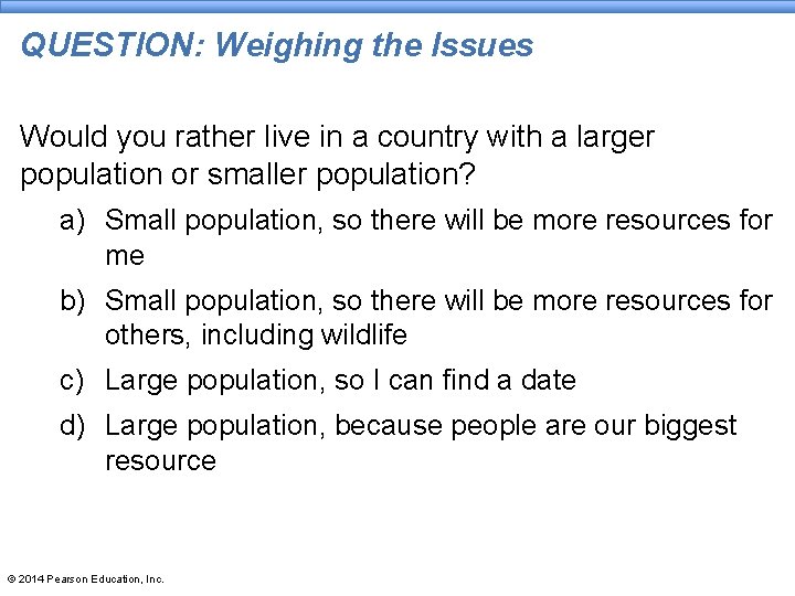 QUESTION: Weighing the Issues Would you rather live in a country with a larger QUESTION: Weighing the Issues Would you rather live in a country with a larger