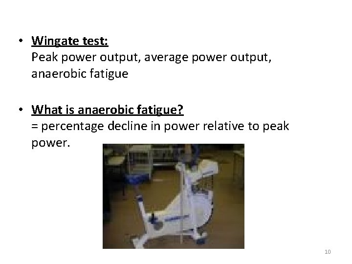 • Wingate test: Peak power output, average power output, anaerobic fatigue • What • Wingate test: Peak power output, average power output, anaerobic fatigue • What