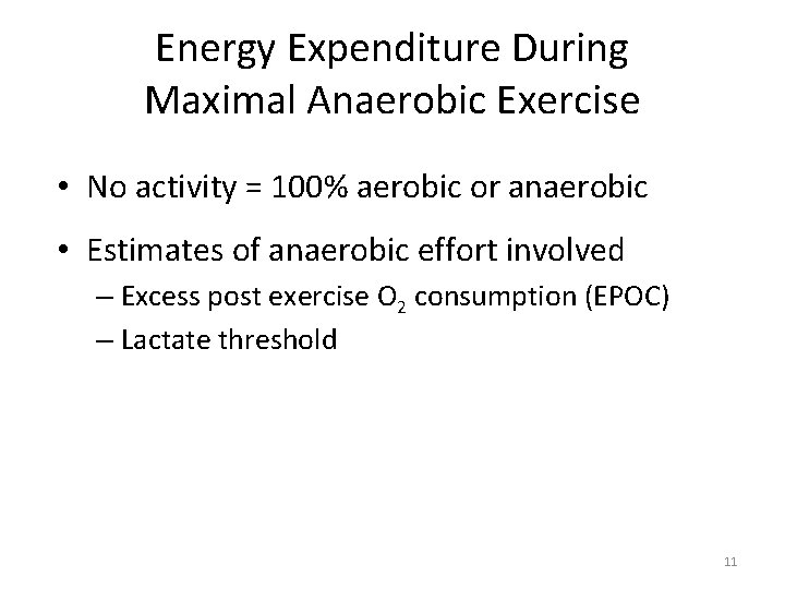 Energy Expenditure During Maximal Anaerobic Exercise • No activity = 100% aerobic or anaerobic Energy Expenditure During Maximal Anaerobic Exercise • No activity = 100% aerobic or anaerobic