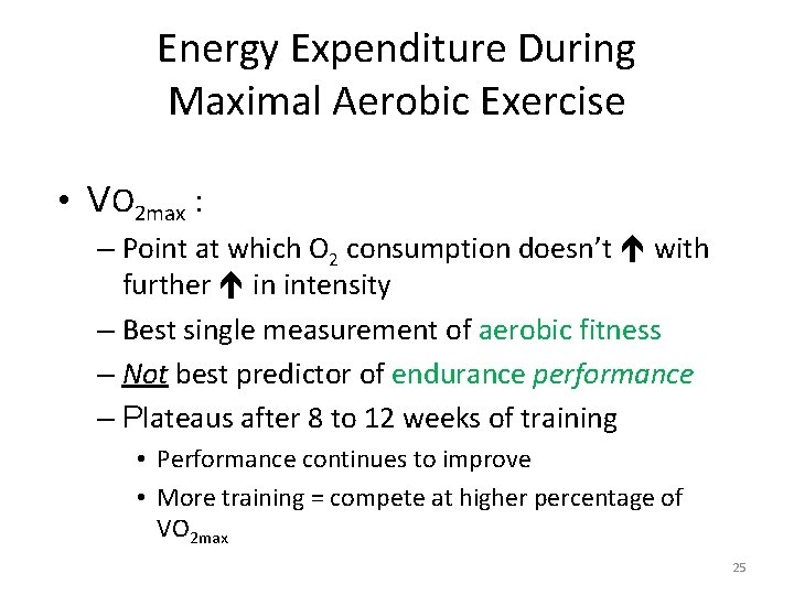 Energy Expenditure During Maximal Aerobic Exercise • VO 2 max : – Point at Energy Expenditure During Maximal Aerobic Exercise • VO 2 max : – Point at