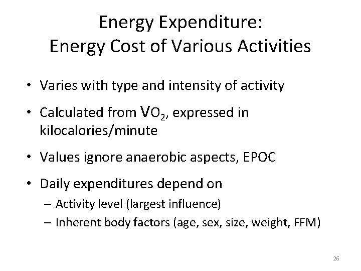 Energy Expenditure: Energy Cost of Various Activities • Varies with type and intensity of Energy Expenditure: Energy Cost of Various Activities • Varies with type and intensity of
