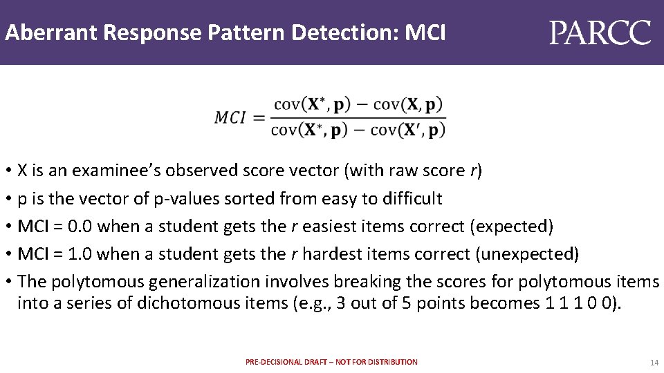 Aberrant Response Pattern Detection: MCI • X is an examinee’s observed score vector (with