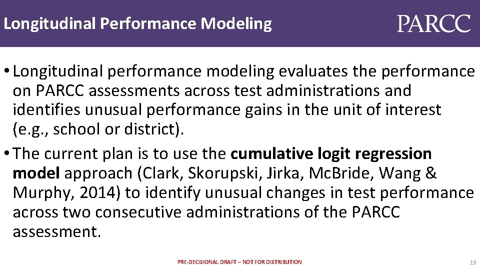 Longitudinal Performance Modeling • Longitudinal performance modeling evaluates the performance on PARCC assessments across