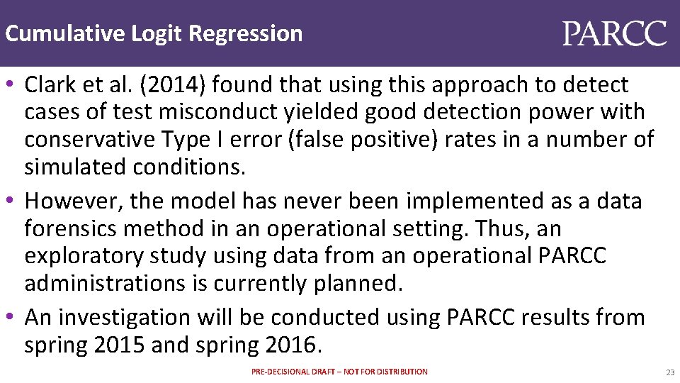 Cumulative Logit Regression • Clark et al. (2014) found that using this approach to